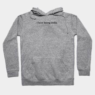 I Love Being Woke Hoodie